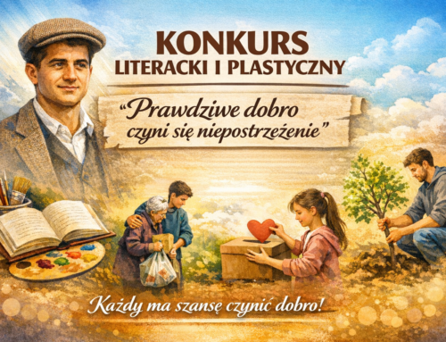 Konkurs „Prawdziwe dobro czyni się niepostrzeżenie”