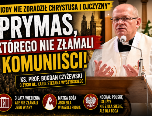 „Nigdy nie zdradził Chrystusa i ojczyzny” – ks. prof. Bogdan Czyżewski o sile wiary bł. Stefana Wyszyńskiego
