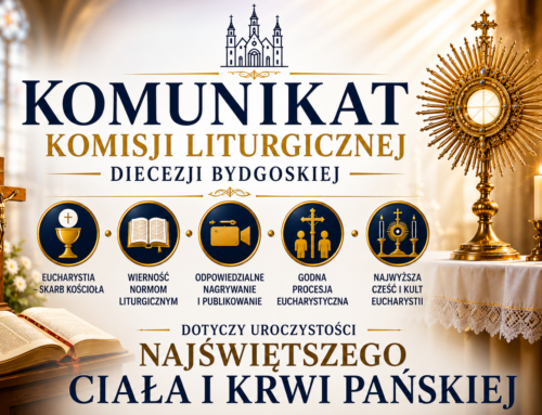KOMUNIKAT KOMISJI LITURGICZNEJ DIECEZJI BYDGOSKIEJ