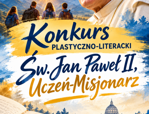 Konkurs plastyczno-literacki „Św. Jan Paweł II, Uczeń-Misjonarz”